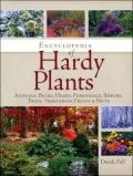 Encyclopedia of Hardy Plants: Annuals, Bulbs, Herbs, Perennials, Shrubs, Trees, Vegetables, Fruits and Nuts
