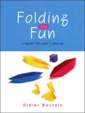Folding for Fun: Origami for Ages 4 and Up