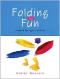 Folding for Fun: Origami for Ages 4 and Up