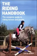 Riding Handbook: The Complete Guide to Safe and Exciting Horseback Riding