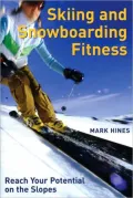 Skiing and Snowboarding Fitness: Reach Your Potential on the Slopes