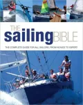 Sailing Bible: The Complete Guide for All Sailors, from Novice to Expert
