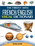 Firefly Mini French English Visual Dictionary, Second Edition