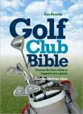 Golf Club Bible: How to Choose the Right Clubs for Your Game