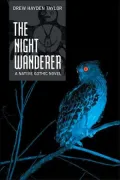 The Night Wanderer: A Native Gothic Novel