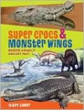 Super Crocs and Monster Wings: Modern Animals' Ancient Past