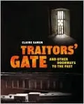 Traitors' Gate: and Other Doorways to the Past