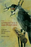 The Apprentice's Masterpiece: A Story of Medieval Spain