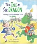 The Tale of Sir Dragon: Dealing with Bullies for Kids (And Dragons)