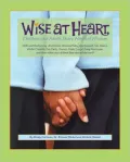 Wise at Heart: Children and Adults Share Words of Wisdom