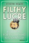 Filthy Lucre: Economics for People Who Hate Capitalism