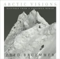 Arctic Visions: Pictures from a Vanished World