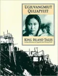 Ugiuvangmiut Quliapyuit: King Island Tales