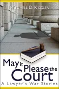 May It Please the Court: A Lawyer's War Stories