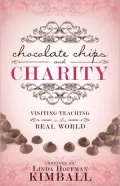 Chocolate Chips and Charity: Visiting Teaching in the Real World