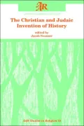 The Christian and Judaic Invention of History