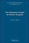 Johannine Gospel in Gnostic Exegesis: Heracleon's Commentary on John