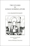 Two Studies in Roman Nomenclature (American Classical Studies Series #3)