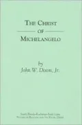 The Christ of Michelangelo: An Essay on Carnal Spirituality