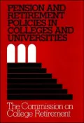 Pension and Retirement Policies in Colleges and Universities: An Analysis and Recommendations