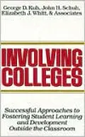 Involving Colleges: Successful Approaches to Fostering Student Learning and Development Outside the Classroom