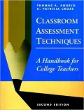Classroom Assessment Techniques; A Handbook for College Teachers
