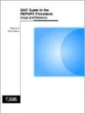 SAS Guide to the Report Procedure, Usage and Reference
