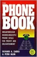 The Phone Book: Breakthrough Neurolinguistic Phone Skills for Profit and Enlightenment