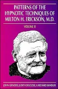 Patterns of the Hypnotic Techniques of Milton H. Erickson, M.D, Vol. 2