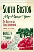 South Boston My Home Town  The History of an Ethnic Neighborhood