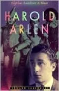 Harold Arlen: Rhythm, Rainbows, and Blues