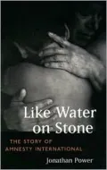 Like Water on Stone: The Story of Amnesty International