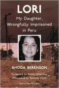 Lori : My Daughter, Wrongfully Imprisoned in Peru