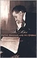 Pietro Mascagni and His Operas