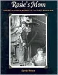 Rosie's Mom: Forgotten Women Workers of the First World War