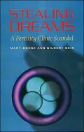 Stealing Dreams: A Fertility Clinic Scandal