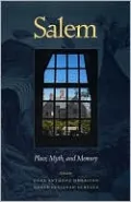 Salem: Place, Myth, and Memory