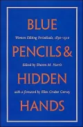 Blue Pencils and Hidden Hands: Women Editing Periodicals, 1830-1910