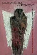 Neither Angels nor Demons: Women, Crime, and Victimization