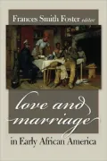 Love and Marriage in Early African America