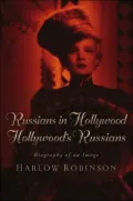 Russians in Hollywood, Hollywood's Russians: Biography of an Image