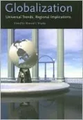 Globalization: Universal Trends, Regional Implications
