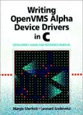 Writing Open Vms Alpha Device Drivers in C Developer's Guide and Reference Manual