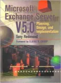 Microsoft Exchange Server 5. 0 : Planning, Design, and Implementation