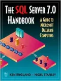 The SQL Server 7.0 Handbook: A Guide to Microsoft Database Computing