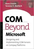 COM Beyond Microsoft : Designing and Implementing COM Servers on Compaq Platforms