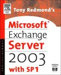 Tony Redmond's Microsoft Exchange Server 2003 : With SP1