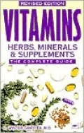 Vitamins, Herbs, Minerals, and Supplements: The Complete Guide