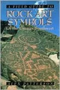 Field Guide to Rock Art Symbols of the Greater Southwest