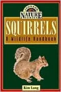 Squirrels: A Wildlife Handbook